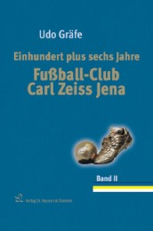 Einhundert plus sechs Jahre Fußball-Club Carl Zeiss Jena