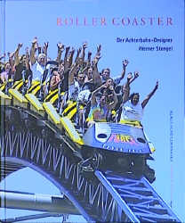 Roller Coaster. Achterbahn-Designer Walter Stengel