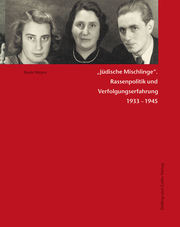'Jüdische Mischlinge'. Rassenpolitik und Verfolgungserfahrung 1933-1945 - Cover