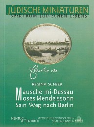 Mausche mi-Dessau Moses Mendelssohn - Sein Weg nach Berlin