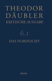 Theodor Däubler - Kritische Ausgabe / Das Nordlicht