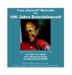 Franz 'Zwetschi' Marischka liest 100 Jahre Entertainment