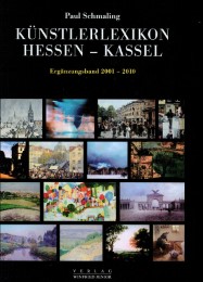 Künstlerlexikon Hessen-Kassel 1777 - 2000. Mit den Malerkolonien Willingshausen - Cover