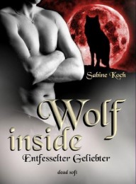 Wolf inside - Entfesselter Geliebter