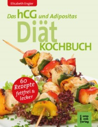 Das hCG und Adipositas Diät-Kochbuch - Fettfrei + lecker