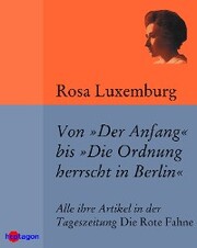 Von 'Der Anfang' bis 'Die Ordnung herrscht in Berlin'