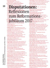 Disputationen: Reflexionen zum Reformationsjubiläum 2017