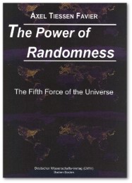 The Power of Randomness. The fifth Force of the Universe
