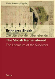 Erinnerte Shoah. Die Literatur der Überlebenden /The Shoah Remembered. Literature of the Survivors