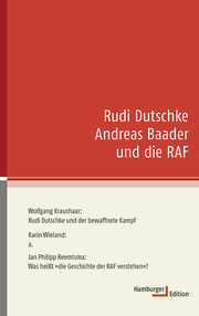 Rudi Dutschke, Andreas Baader und die RAF