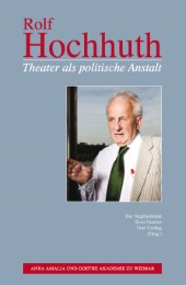 Rolf Hochhuth: Theater als politische Anstalt