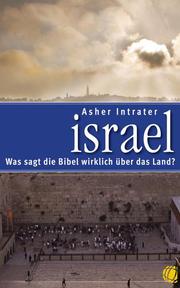Israel - Was sagt die Bibel wirklich über das Land?