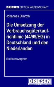 Die Umsetzung der Verbrauchsgüterkaufrichtlinie (44/99/EG) in Deutschland und den Niederlanden