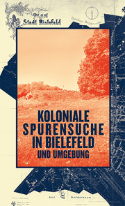Koloniale Spurensuche in Bielefeld und Umgebung