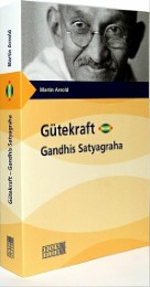 Gütekraft - Gandhis Satyagraha