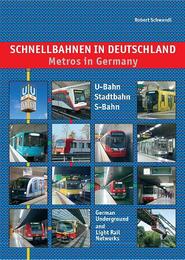 Schnellbahnen in Deutschland /Metros in Germany: U-Bahn, Stadtbahn, S-Bahn