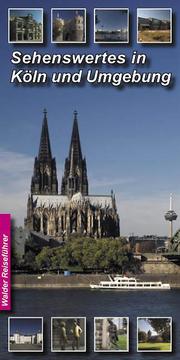 Köln Reiseführer - Sehenswertes in Köln und Umgebung