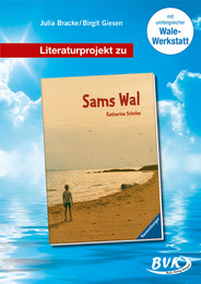 Literaturprojekt zu Katherine Scholes 'Sams Wal'