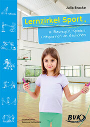 Lernzirkel Sport III: Bewegen, Spielen, Entspannen an Stationen