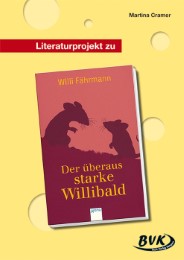 Literaturprojekt zu 'Der überaus starke Willibald'