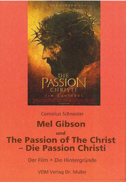 Mel Gibson und 'The Passion of The Christ'/'Die Passion Christi'