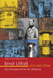 Ernst Litfaß und sein Erbe