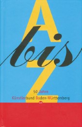 A bis Z - 50 Jahre Künstlerbund Baden Württemberg e.V.