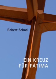 Robert Schad - Ein Kreuz für Fátima