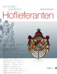 Die königlich bayerischen Hoflieferanten