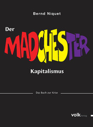 Der MADchester-Kapitalismus