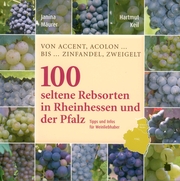 100 seltene Rebsorten in Rheinhessen und der Pfalz