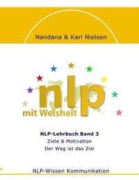 NLP mit Weisheit, NLP-Lehrbuch Band 3, Ziele & Motivation - Cover
