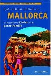 Mallorca - ein Reiseführer für Kinder und die ganze Familie