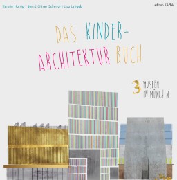 Das Kinder-Architektur-Buch - 3 Museen in München - Cover