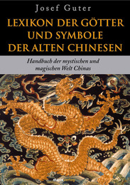 Lexikon der Götter und Symbole der alten Chinesen
