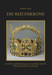 Die Reichskrone. Geschichte und Bedeutung eines europäischen Symbols