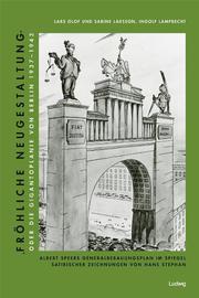 'Fröhliche Neugestaltung' - oder die Gigantoplanie von Berlin 1937-1943