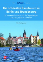 Die schönsten Kanutouren in Berlin und Brandenburg