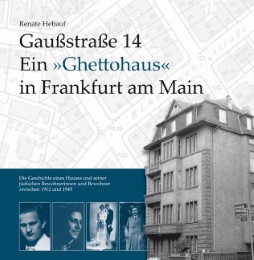 Gaussstrasse 14 Ein 'Ghettohaus' in Frankfurt am Main