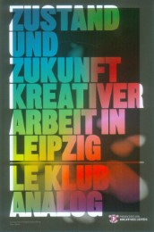 Zustand und Zukunft kreativer Arbeit in Leipzig