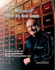 Jim Marshall - Pionier des Rock-Sounds