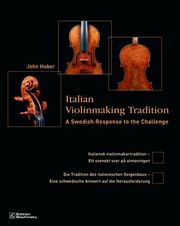 Die Tradition des italienischen Geigenbaus - eine Schwedische Antwort auf die Herausforderung