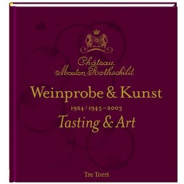 Chateau Mouton Rothschild: Weinprobe & Kunst/Tasting & Art 1924/1945-2003