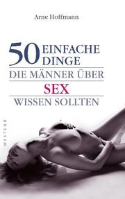 50 einfache Dinge, die Männer über Sex wissen sollten - Cover