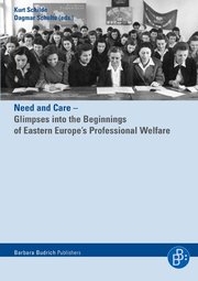 Need and Care - Glimpses into the Beginnings of Eastern Europes Professional Wel - Cover