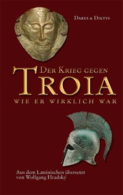 Der Krieg gegen Troia - Wie er wirklich war