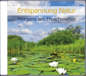 Entspannung Natur - Morgens am Froschweiher - Cover