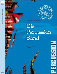 Percussion-Band. Klassenmusizieren mit Percussioninstrumenten / Percussion-Band (Band 2)