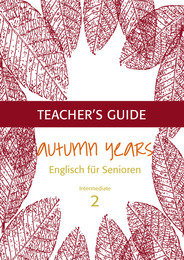 Autumn Years - Englisch für Senioren 2 - Intermediate Learners - Teacher's Guide - Cover