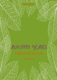 Autumn Years - Englisch für Senioren